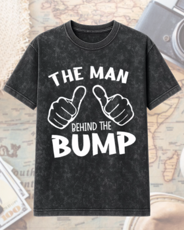 The Man Behind The Bump Acid Wash T-Shirt & Hoodie – Funny Pregnancy Reveal Gift for Dad (S–5XL) - Image 2