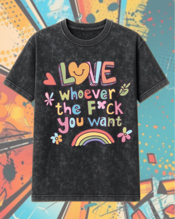 Love Whoever You Want – Acid Wash T-Shirt & Hoodie | LGBTQIA+ Pride Apparel | Queer, Gay, Lesbian, Trans, Genderfluid | Vibtee - Image 2