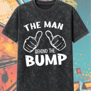 The Man Behind The Bump Acid Wash T-Shirt & Hoodie – Funny Pregnancy Reveal Gift for Dad (S–5XL)
