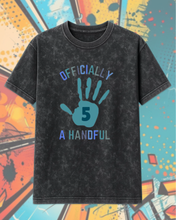 Custom 5th Birthday Boy Shirt Officially a Handful | Personalized Acid Wash T-Shirt & Hoodie for Kids - Image 2