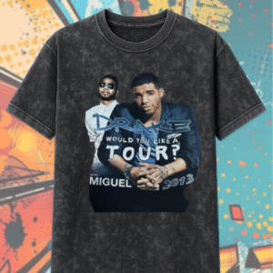 Vintage 2013 Drake Miguel Would You Like A Tour Rap Shirt, Hoodie – Acid Wash T-Shirt & Hoodie Collection