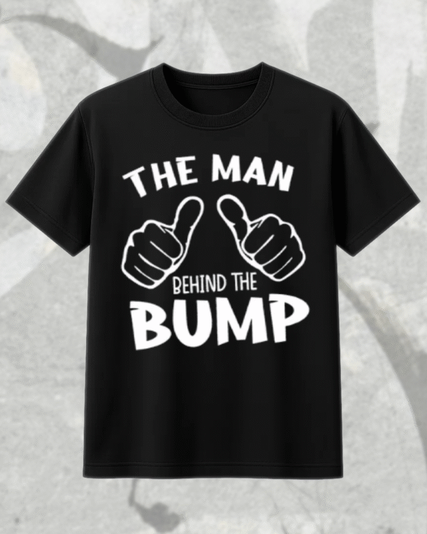 The Man Behind The Bump Shirt Funny Pregnancy Announcement Gift for Dad - Image 4