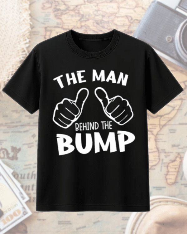 The Man Behind The Bump Shirt Funny Pregnancy Announcement Gift for Dad - Image 5