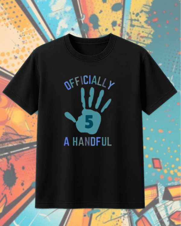 Custom 5th Birthday Boy Shirt Officially a Handful | Personalized 2-Sided Birthday Tee, Hoodie & More - Image 5