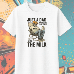 Just A Dad Who Always Came Back With The Milk T-Shirt, Hoodie, Sweatshirt, Long Sleeve, Tank Top – Retro Skeleton Design for Father’s Day
