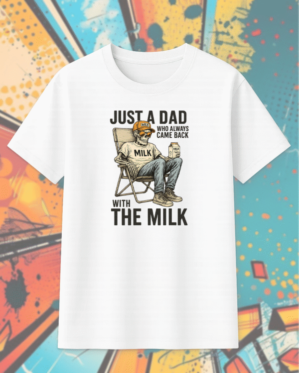 Just A Dad Who Always Came Back With The Milk T-Shirt, Hoodie, Sweatshirt, Long Sleeve, Tank Top – Retro Skeleton Design for Father’s Day