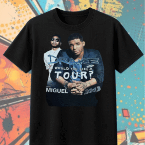 Vintage 2013 Drake Miguel Would You Like A Tour Rap Shirt, Hoodie, Sweatshirt, Long Sleeve, Tank Top – Official Concert Merch