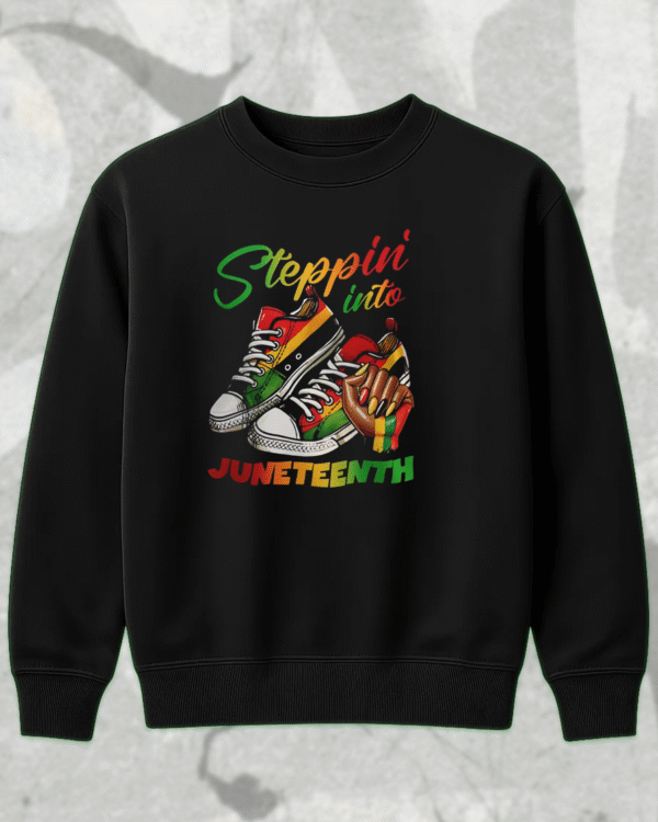 Steppin Into Juneteenth Shirt, Hoodie, Tank Top, Sweatshirt, Long Sleeve – DTF394 Ready to Press Inspired Design | Vibtee Exclusive - Image 7