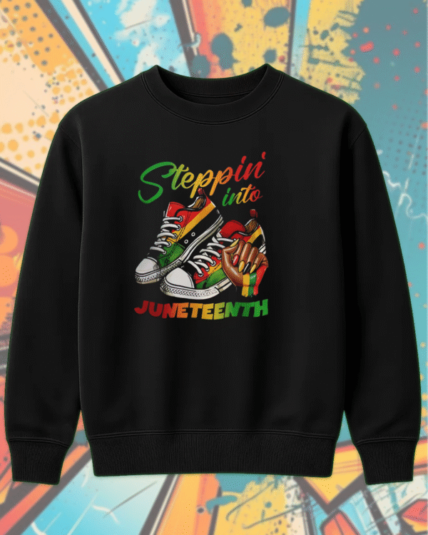 Steppin Into Juneteenth Shirt, Hoodie, Tank Top, Sweatshirt, Long Sleeve – DTF394 Ready to Press Inspired Design | Vibtee Exclusive - Image 9