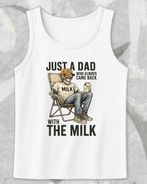 Just A Dad Who Always Came Back With The Milk T-Shirt, Hoodie, Sweatshirt, Long Sleeve, Tank Top – Retro Skeleton Design for Father’s Day - Image 10