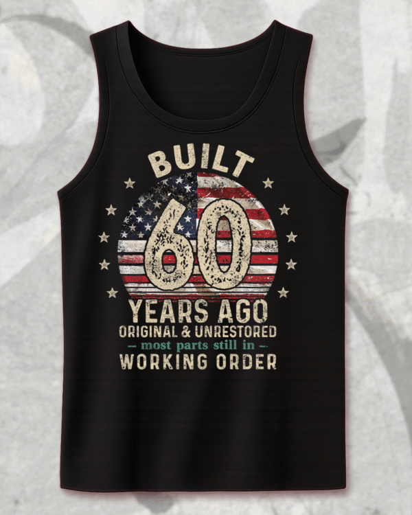 Built 60 Years Ago Shirt Vintage 1965 60th Birthday Gift | T-Shirt, Hoodie, Long Sleeve, Sweatshirt & Tank Top for Men - Image 10