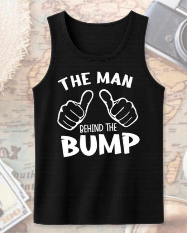 The Man Behind The Bump Shirt Funny Pregnancy Announcement Gift for Dad - Image 11