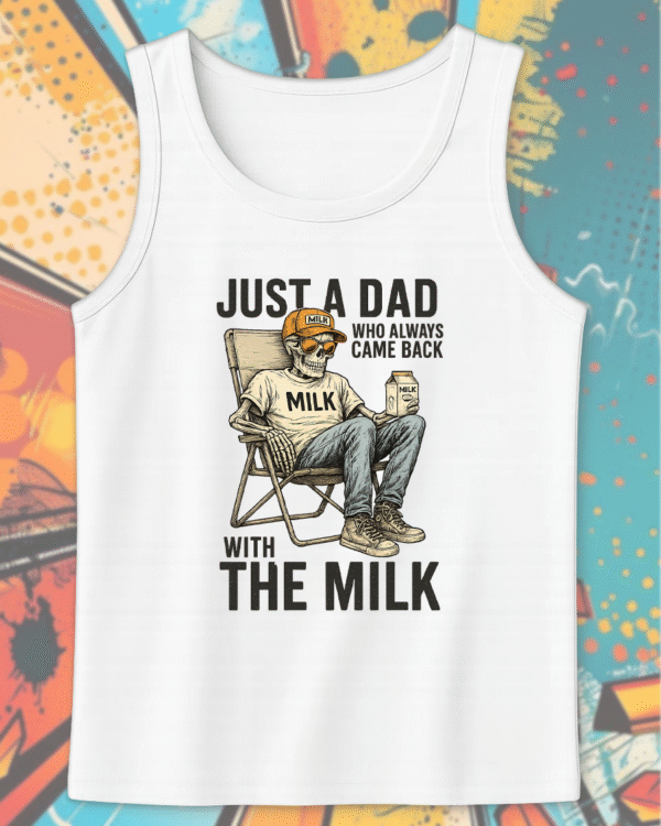 Just A Dad Who Always Came Back With The Milk T-Shirt, Hoodie, Sweatshirt, Long Sleeve, Tank Top – Retro Skeleton Design for Father’s Day - Image 12