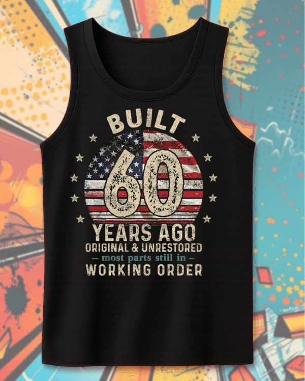 Built 60 Years Ago Shirt Vintage 1965 60th Birthday Gift | T-Shirt, Hoodie, Long Sleeve, Sweatshirt & Tank Top for Men - Image 12