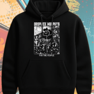 Dropkick Murphys For The People Hoodie – Punk Rock Album Art Shirt, Black & White Unisex Tee
