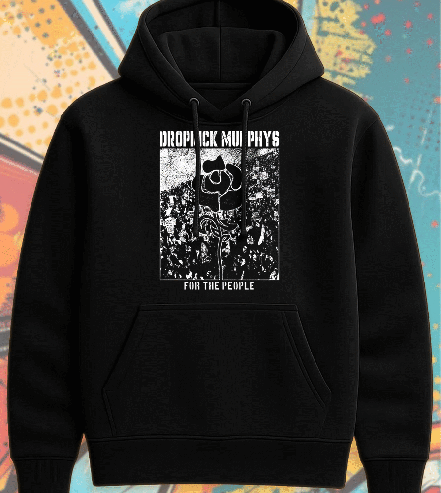 Dropkick Murphys For The People Hoodie – Punk Rock Album Art Shirt, Black & White Unisex Tee