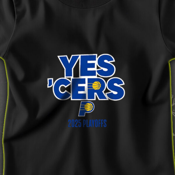Indiana Pacers 2025 Yes ’Cers Playoff T-Shirt – NBA Playoffs at Gainbridge Fieldhouse Indianapolis IN - Image 3