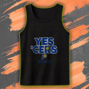 Indiana Pacers 2025 Playoffs Tank Top – Yes ’Cers Drop at Gainbridge Fieldhouse Indianapolis IN