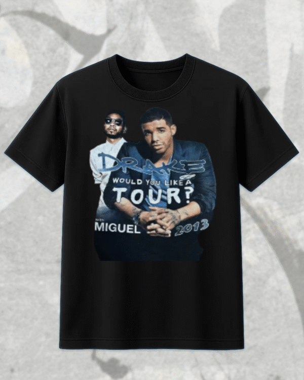 Drake x Miguel “Would You Like A Tour?” 2013 Vintage Rap Shirt – T-Shirt / Hoodie / Sweatshirt / Long Sleeve / Tank Top - Image 7
