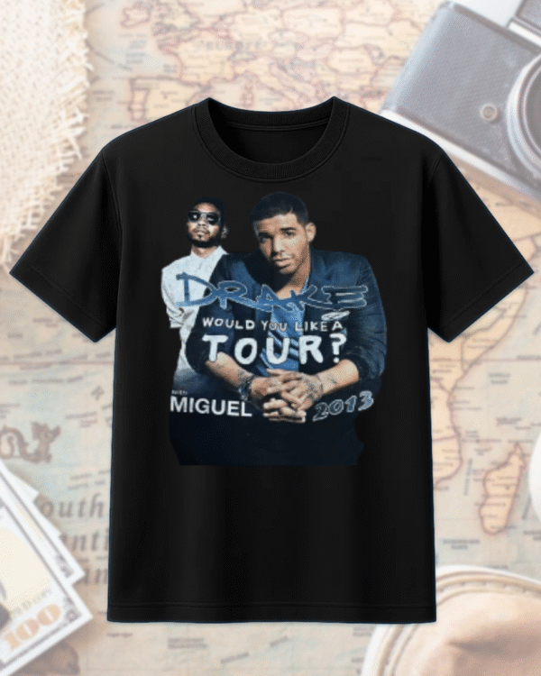 Drake x Miguel “Would You Like A Tour?” 2013 Vintage Rap Shirt – T-Shirt / Hoodie / Sweatshirt / Long Sleeve / Tank Top - Image 8
