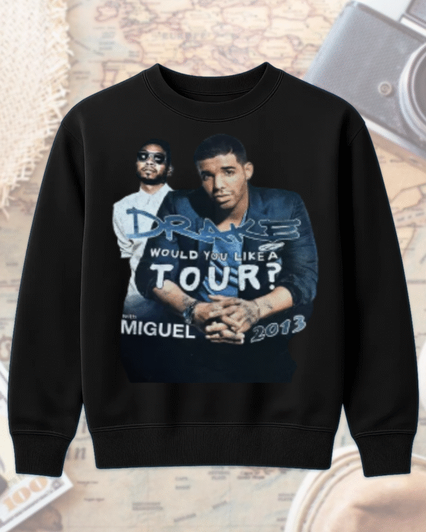 Drake x Miguel “Would You Like A Tour?” 2013 Vintage Rap Shirt – T-Shirt / Hoodie / Sweatshirt / Long Sleeve / Tank Top