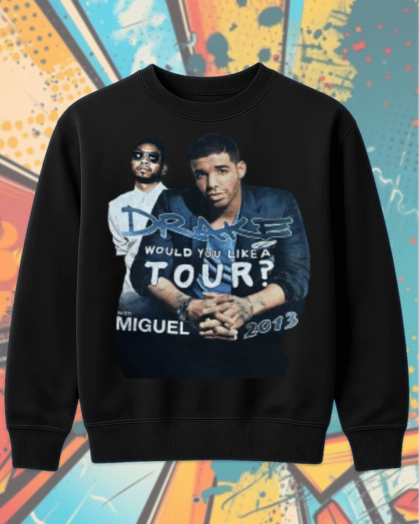 Drake x Miguel “Would You Like A Tour?” 2013 Vintage Rap Shirt – T-Shirt / Hoodie / Sweatshirt / Long Sleeve / Tank Top - Image 3